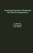 Integral Equation Methods for Electromagnetics