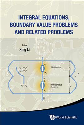 Integral Equations, Boundary Value Problems and Related Problems - Li, Xing (Editor)