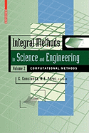 Integral Methods in Science and Engineering, Volume 2: Computational Methods
