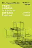 Integral Operators in Spaces of Summable Functions - Krasnosel'skii, M A, and Zabreyko, P P, and Pustylnik, E I