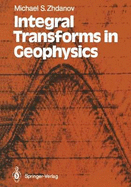 Integral Transforms in Geophysics - Pyankova, Tamara M (Translated by), and Zhdanov, Michael S