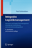 Integrales Logistikmanagement: Operations und Supply Chain Management innerhalb des Unternehmens und unternehmensubergreifend