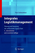 Integrales Logistikmanagement: Planung Und Steuerung Der Umfassenden Supply Chain