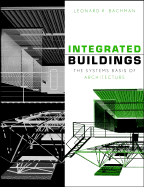 Integrated Buildings: The Systems Basis of Architecture