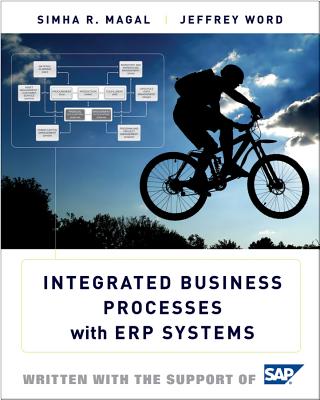 Integrated Business Processes with ERP Systems 1e + WileyPLUS Registration Card - Magal, Simha R., and Word, Jeffrey