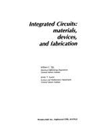 Integrated Circuits: Materials, Devices, and Fabrication