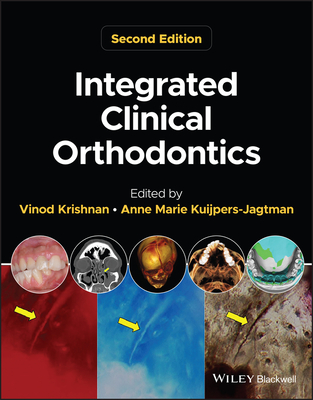 Integrated Clinical Orthodontics - Krishnan, Vinod (Editor), and Kuijpers-Jagtman, Anne Marie (Editor)