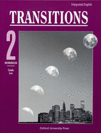Integrated English Transitions 2 Workbook: Transitions 2 Workbook
