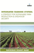 Integrated Farming System: A Strategy for Sustainable Farm Production & Livelihood Security