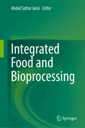 Integrated Food and Bioprocessing