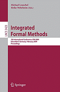 Integrated Formal Methods: 7th International Conference, IFM 2009, Dusseldorf, Germany, February 16-19, 2009, Proceedings