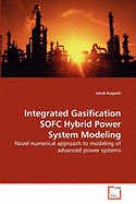 Integrated Gasification Sofc Hybrid Power System Modeling