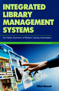 Integrated Library Management Systems: An Indian Scenario of Modern Library Automation