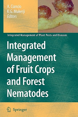 Integrated Management of Fruit Crops and Forest Nematodes - Ciancio, Aurelio (Editor), and Mukerji, K G (Editor)