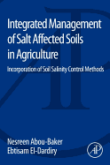 Integrated Management of Salt Affected Soils in Agriculture: Incorporation of Soil Salinity Control Methods