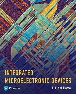 Integrated Microelectronic Devices: Physics and Modeling - del Alamo, J