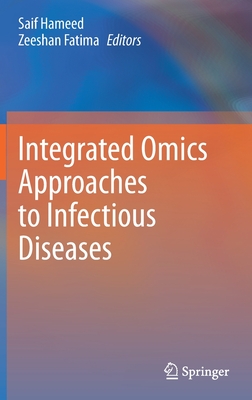 Integrated Omics Approaches to Infectious Diseases - Hameed, Saif (Editor), and Fatima, Zeeshan (Editor)