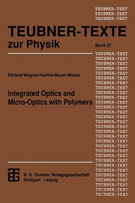 Integrated Optics and Micro-Optics with Polymers - Ehrfeld, Wolfgang, and Karthe, Wolfgang, and Wegner, Gerhard