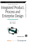 Integrated Product, Process and Enterprise Design