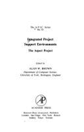 Integrated Project Support Environments: The Aspect Project - Brown, Alan W (Editor)