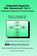 Integrated Regional Risk Assessment, Vol. II: Consequence Assessment of Accidental Releases