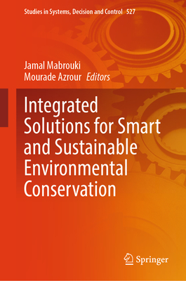 Integrated Solutions for Smart and Sustainable Environmental Conservation - Mabrouki, Jamal (Editor), and Azrour, Mourade (Editor)