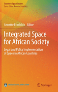 Integrated Space for African Society: Legal and Policy Implementation of Space in African Countries