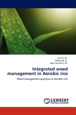 Integrated Weed Management in Aerobic Rice - C M, Sunil, and B G, Shekara, and K M, Harini Kumar