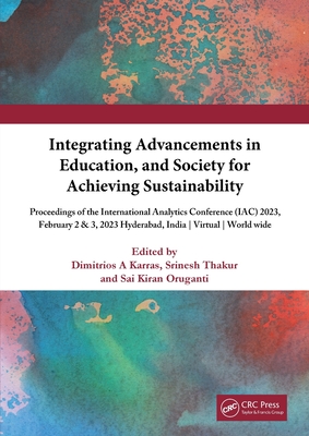 Integrating Advancements in Education, and Society for Achieving Sustainability: Research and Evidence-Based Strategies from the Developing World - A Karras, Dimitrios (Editor), and Thakur, Srinesh (Editor), and Oruganti, Sai Kiran (Editor)