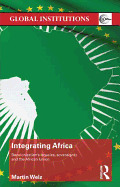 Integrating Africa: Decolonization's Legacies, Sovereignty and the African Union