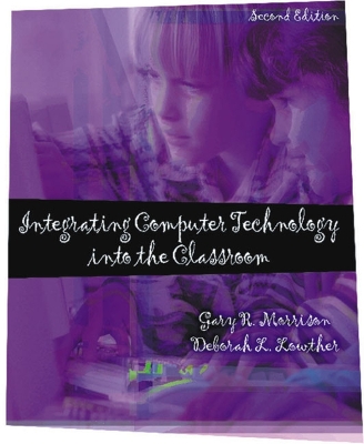 Integrating Computer Technology Into the Classroom - Morrison, Gary R, and Lowther, Deborah L