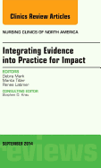 Integrating Evidence Into Practice for Impact, an Issue of Nursing Clinics of North America: Volume 49-3