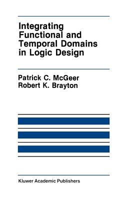 Integrating Functional and Temporal Domains in Logic Design: The False Path Problem and Its Implications - McGeer, Patrick C, and Brayton, Robert K