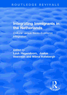 Integrating Immigrants in the Netherlands: Cultural Versus Socio-Economic Integration