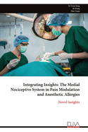 Integrating Insights: The Medial Nociceptive System in Pain Modulation and Anesthetic Allergies