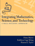 Integrating Mathematics, Science, and Technology: A Skill-Building Approach - Mason, Diana J, and Best, John W, and Mittag, Kathleen Cage