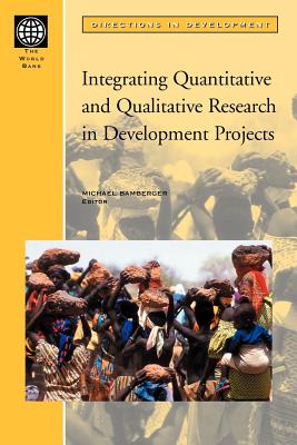 Integrating Quantitative and Qualitative Research in Development Projects - Bamberger, Michael (Editor)