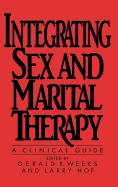 Integrating Sex And Marital Therapy: A Clinical Guide