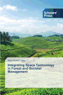 Integrating Space Technology in Forest and Societal Management