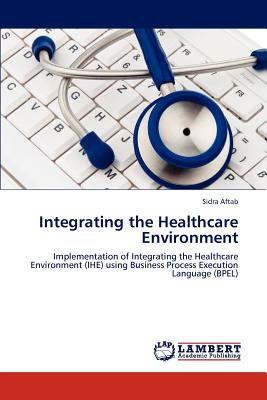 Integrating the Healthcare Environment - Aftab, Sidra