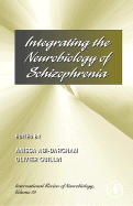 Integrating the Neurobiology of Schizophrenia: Volume 78