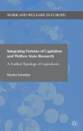 Integrating Varieties of Capitalism and Welfare State Research: A Unified Typology of Capitalisms