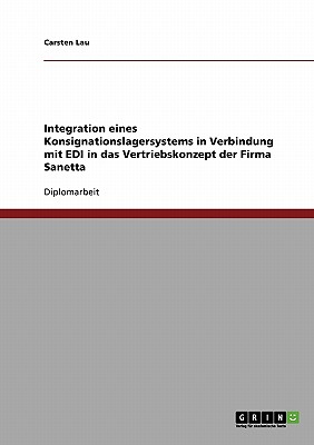 Integration Eines Konsignationslagersystems in Verbindung Mit EDI in Das Vertriebskonzept - Lau, Carsten