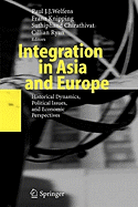 Integration in Asia and Europe: Historical Dynamics, Political Issues, and Economic Perspectives