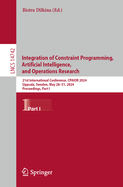 Integration of Constraint Programming, Artificial Intelligence, and Operations Research: 21st International Conference, CPAIOR 2024, Uppsala, Sweden, May 28-31, 2024, Proceedings, Part I