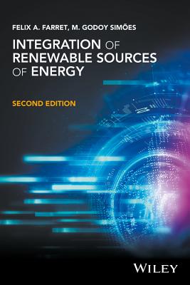 Integration of Renewable Sources of Energy - Farret, Felix A, and Simoes, M Godoy