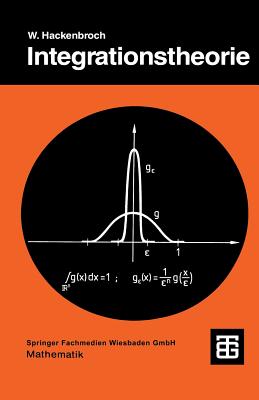 Integrationstheorie: Eine Einf?hrung in Die Integrationstheorie Und Ihre Anwendungen - Hackenbroch, Wolfgang