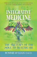 Integrative Medicine: The Return of the Soul to Healthcare