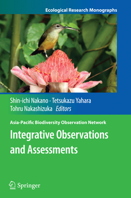 Integrative Observations and Assessments - Nakano, Shin-Ichi (Editor), and Yahara, Tetsukazu (Editor), and Nakashizuka, Tohru (Editor)