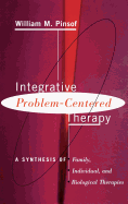 Integrative Problem-Centered Therapy: A Synthesis of Biological, Individual, and Family Therapy
